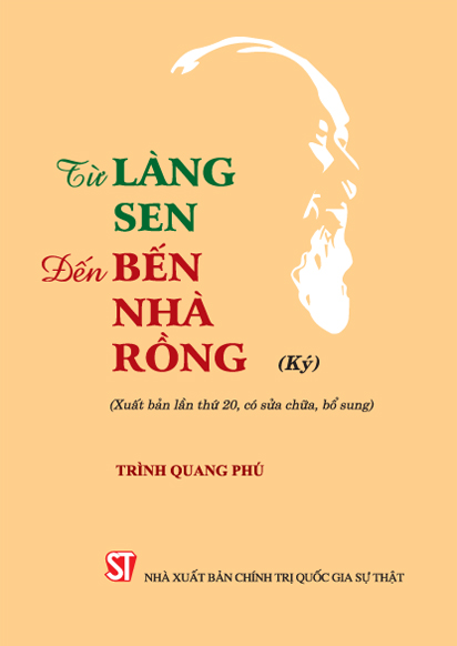 Từ Làng Sen đến Bến Nhà Rồng (Ký) (Xuất bản lần thứ 20, có sửa chữa, bổ sung)