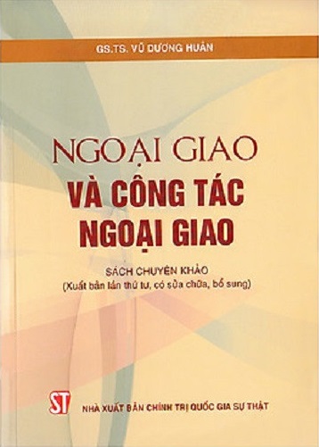 Ngoại giao và công tác ngoại giao (Sách chuyên khảo) (Xuất bản lần thứ năm, có sửa chữa, bổ sung)