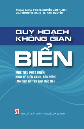 Quy hoạch không gian biển: Mục tiêu phát triển Kinh tế biển xanh, bền vững (Mô hình bờ Tây Vịnh Bắc Bộ)