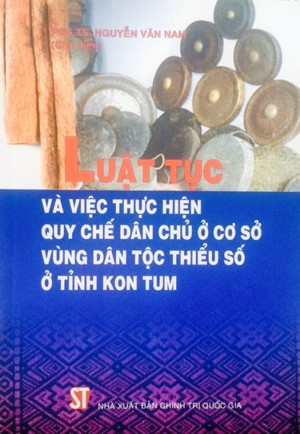 Luật tục và việc thực hiện quy chế dân chủ ở cơ sở vùng dân tộc thiểu số ở tỉnh Kon Tum