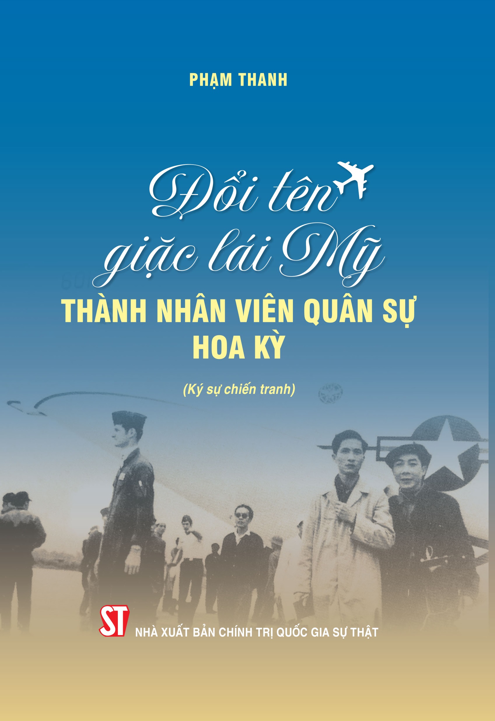 Đổi tên giặc lái Mỹ thành nhân viên quân sự Hoa Kỳ (Ký sự chiến tranh)