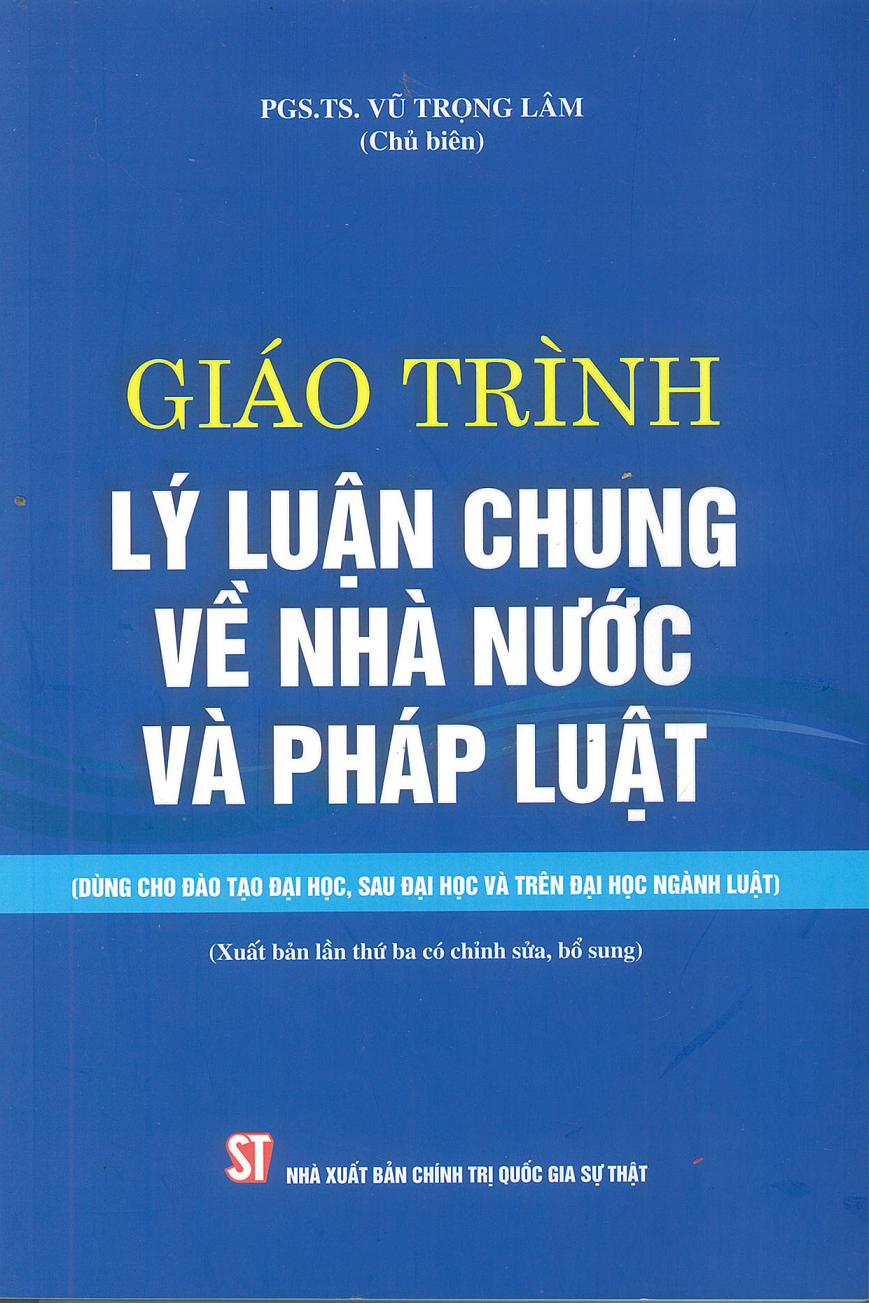 Giáo trình Lý luận chung về nhà nước và pháp luật (Dùng cho đào tạo đại học, sau đại học và trên đại học ngành Luật)