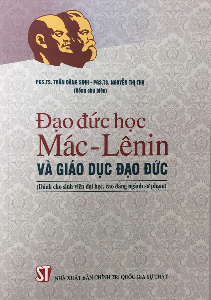  Đạo đức học Mác - Lênin và giáo dục đạo đức (Dành cho sinh viên đại học, cao đẳng ngành sư phạm)