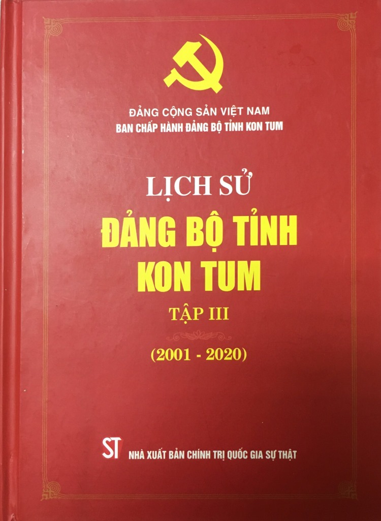 Lịch sử Đảng bộ tỉnh Kon Tum, tập III (2001 - 2020)
