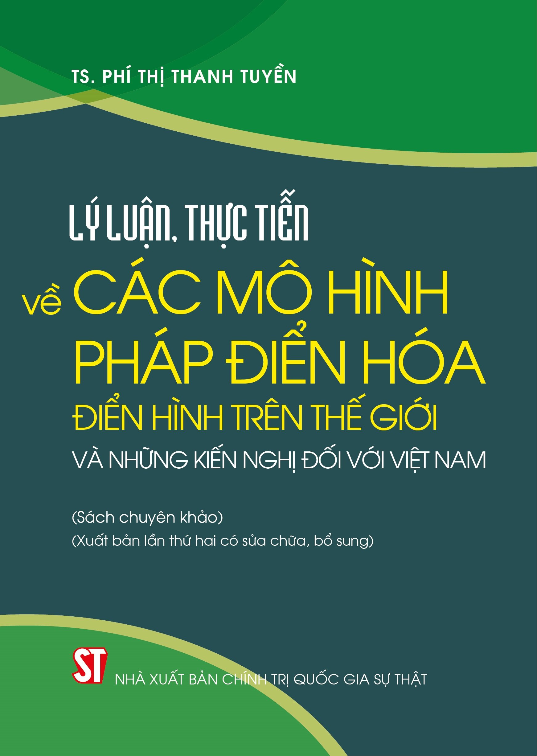 Lý luận, thực tiễn về các mô hình pháp điển hóa điển hình trên thế giới và những kiến nghị đối với Việt Nam (Sách chuyên khảo) (Xuất bản lần thứ hai có sửa chữa, bổ sung)