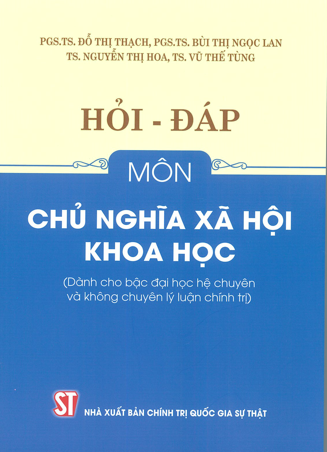 Hỏi - đáp môn Chủ nghĩa xã hội khoa học (Dành cho bậc đại học hệ chuyên và không chuyên lý luận chính trị) 