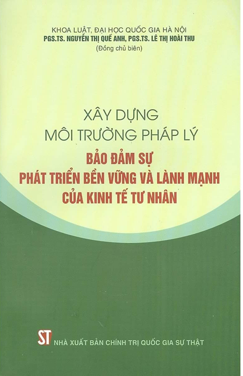 Xây dựng môi trường pháp lý bảo đảm sự phát triển bền vững và lành mạnh của kinh tế tư nhân