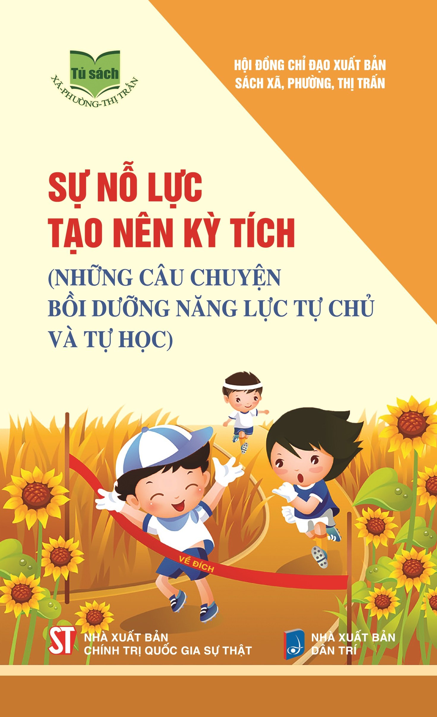 Sự nỗ lực tạo nên kỳ tích (Những câu chuyện bồi dưỡng năng lực tự chủ và tự học)