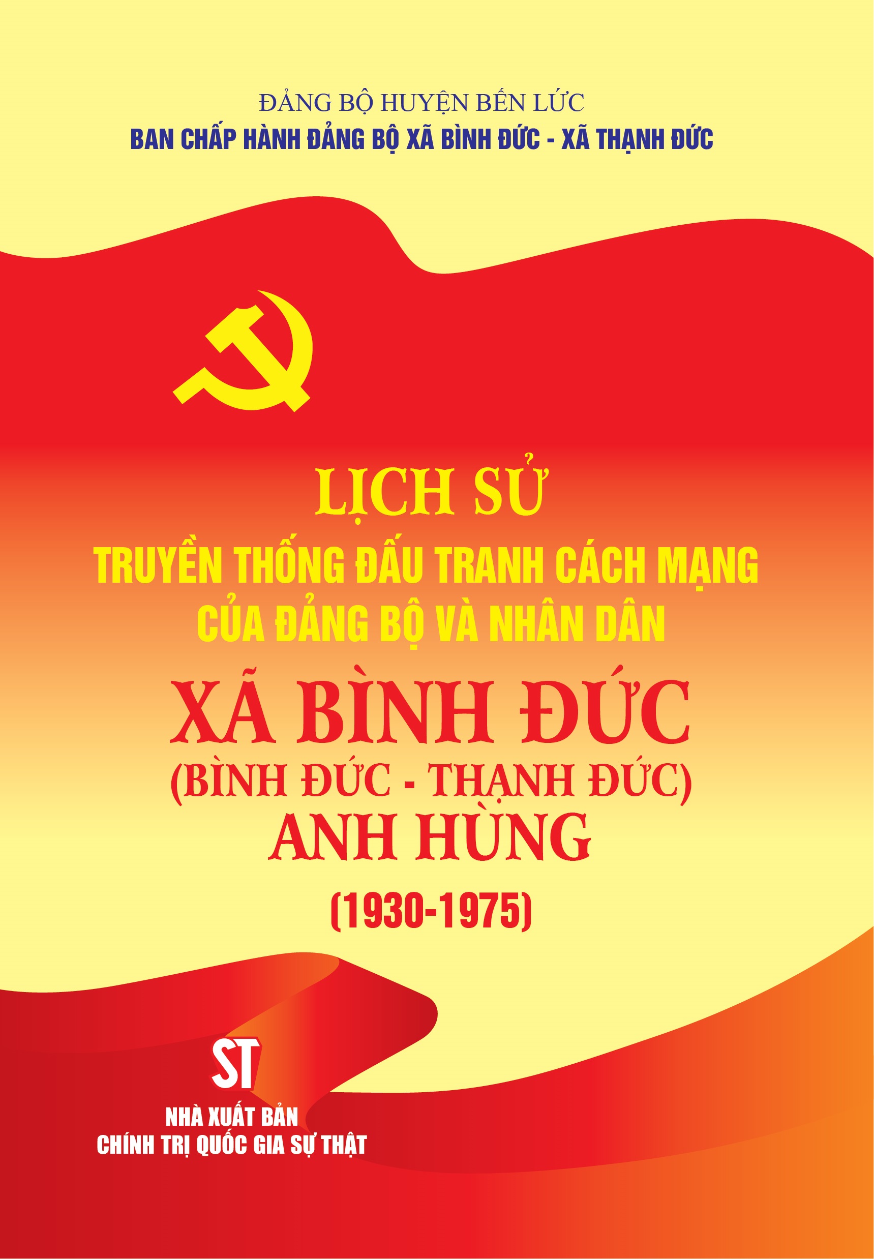 Lịch sử truyền thống đấu tranh cách mạng của Đảng bộ và nhân dân xã Bình Đức (Bình Đức – Thạnh Đức) anh hùng (1930 - 1975)