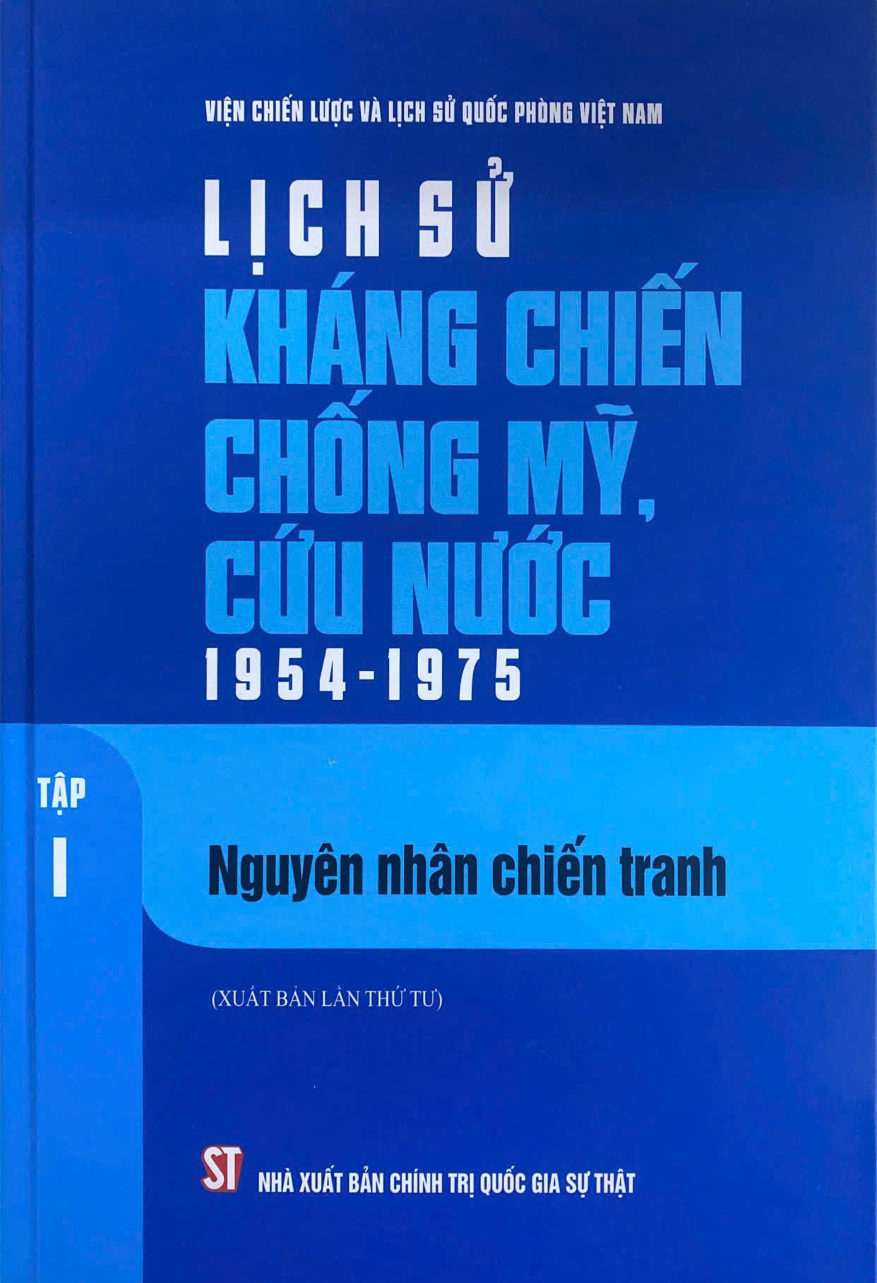 Lịch sử kháng chiến chống Mỹ, cứu nước 1954 - 1975, Tập I: Nguyên nhân chiến tranh (Xuất bản lần thứ tư)