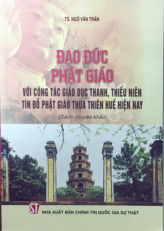 Đạo đức phật giáo với coogn tác giáo dục thanh, thiếu niên tín đồ phật giáo Thừa Thiên Huế hiện nay (Sách chuyên khảo)