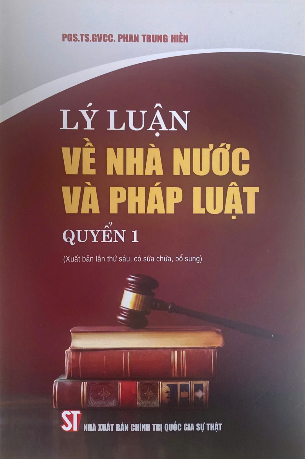 Lý luận về nhà nước và pháp luật (Quyển 1) (Xuất bản lần thứ sáu, có sửa chữa, bổ sung)