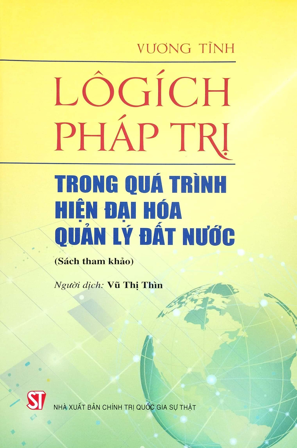 Logích pháp trị trong quá trình hiện đại hóa quản lý đất nước (Sách tham khảo)