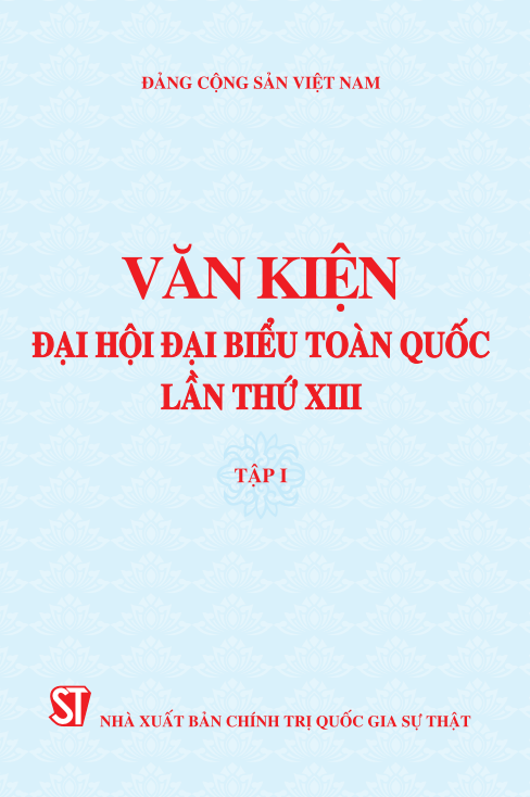 Văn kiện của Đại hội đại biểu toàn quốc lần  thứ XIII (Tập 1)