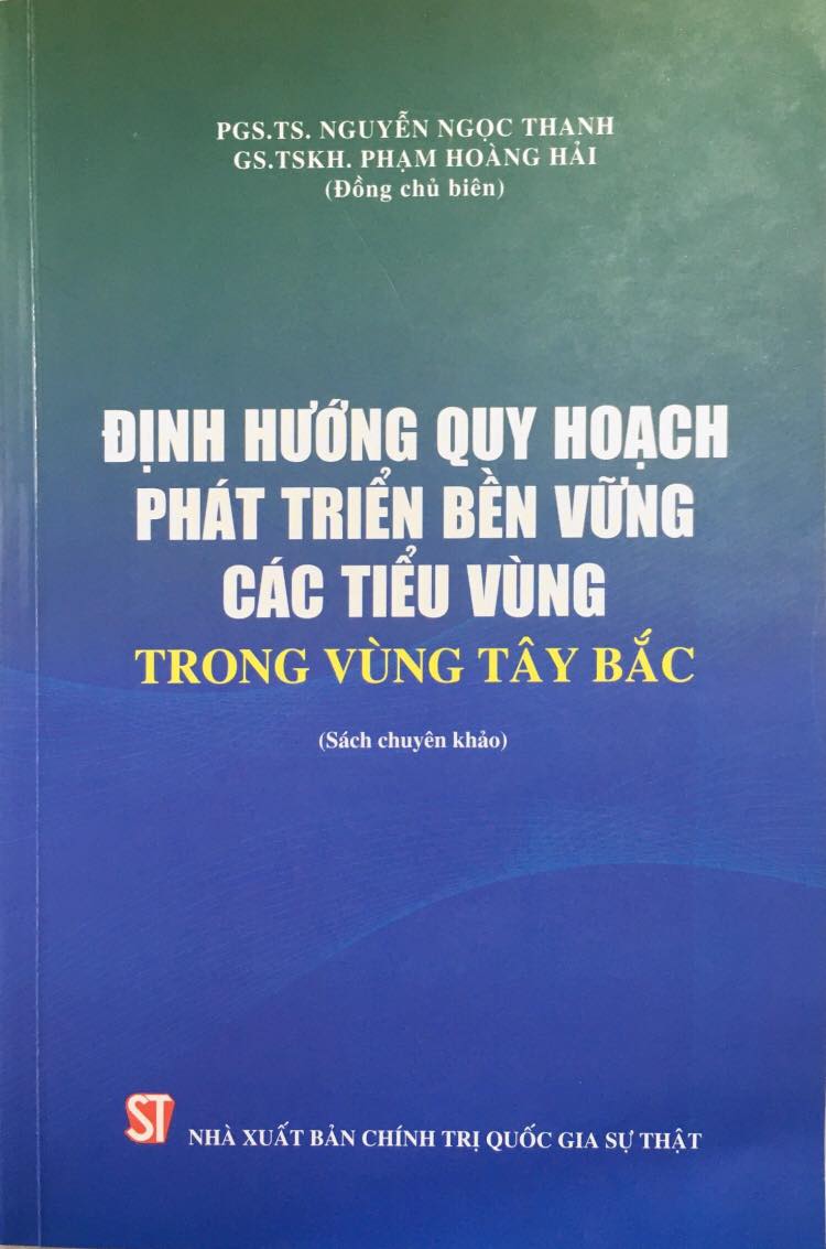 Định hướng quy hoạch phát triển bền vững các tiểu vùng trong vùng Tây Bắc (Sách chuyên khảo)