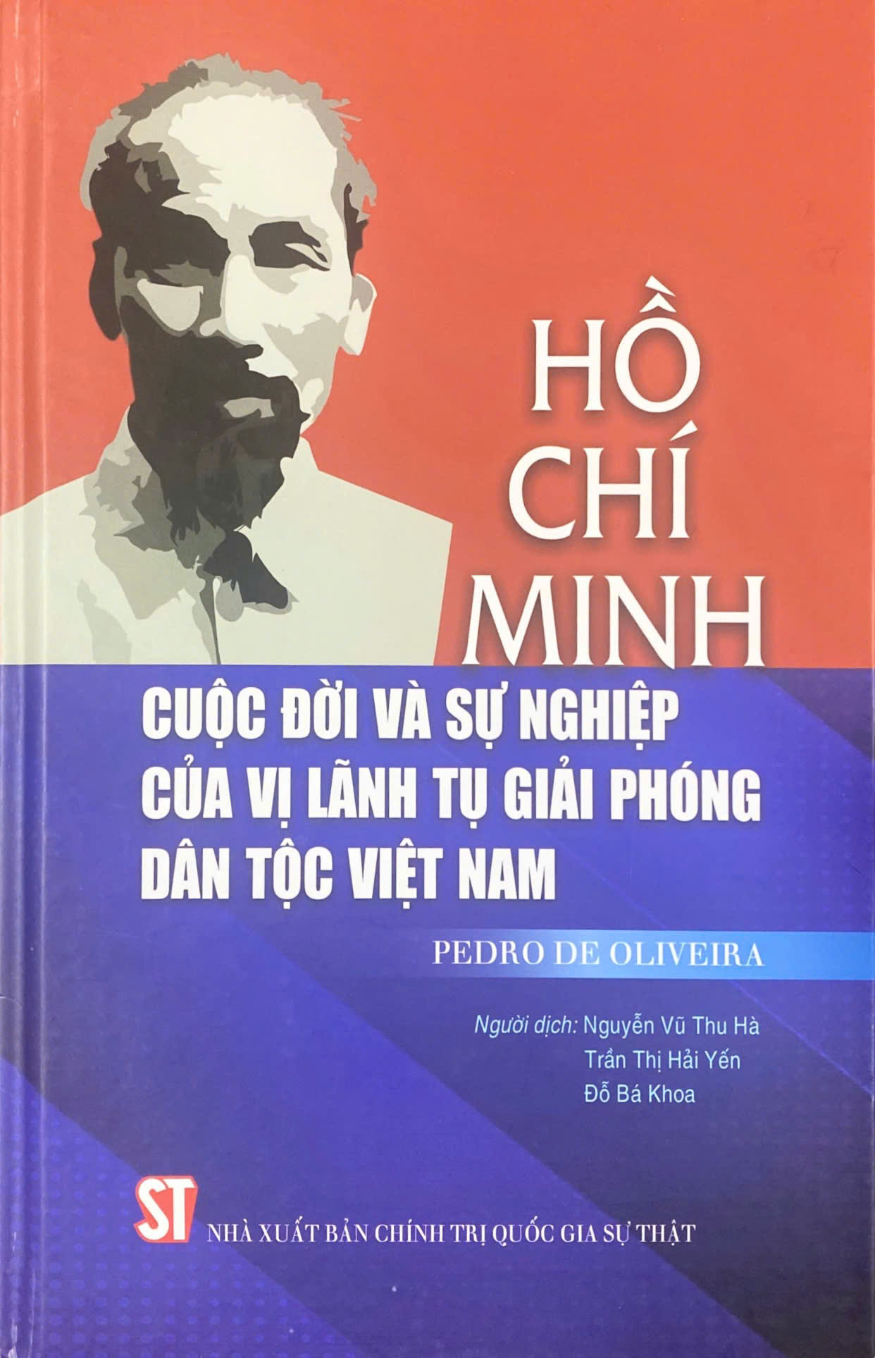 Hồ Chí Minh: Cuộc đời và sự nghiệp của vị lãnh tụ giải phóng dân tộc Việt Nam
