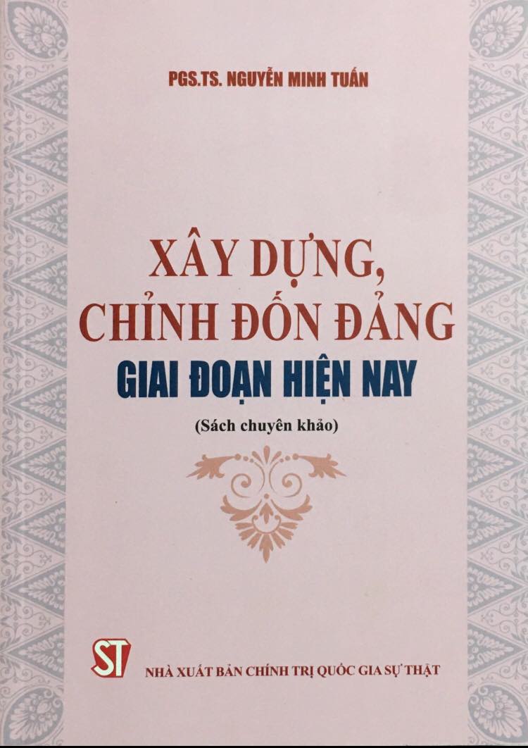 Xây dựng, chỉnh đốn Đảng giai đoạn hiện nay (Sách chuyên khảo)