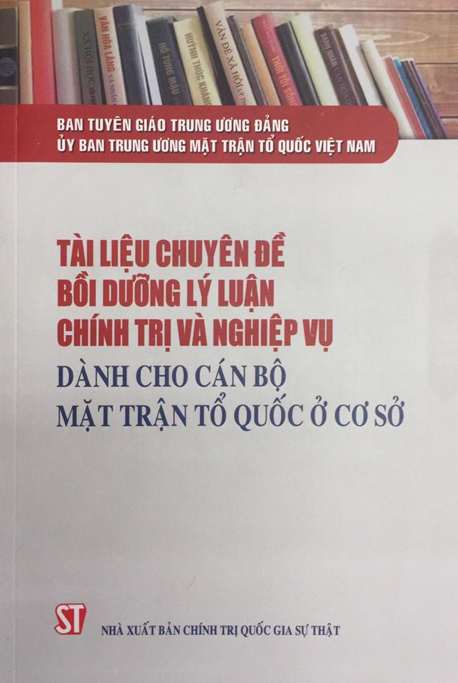 Tài liệu chuyên đề bồi dưỡng lý luận chính trị và nghiệp vụ dành cho cán bộ Mặt trận Tổ quốc ở cơ sở