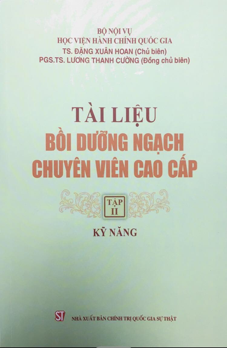 Tài liệu bồi dưỡng ngạch chuyên viên cao cấp, Tập II: Kỹ năng 