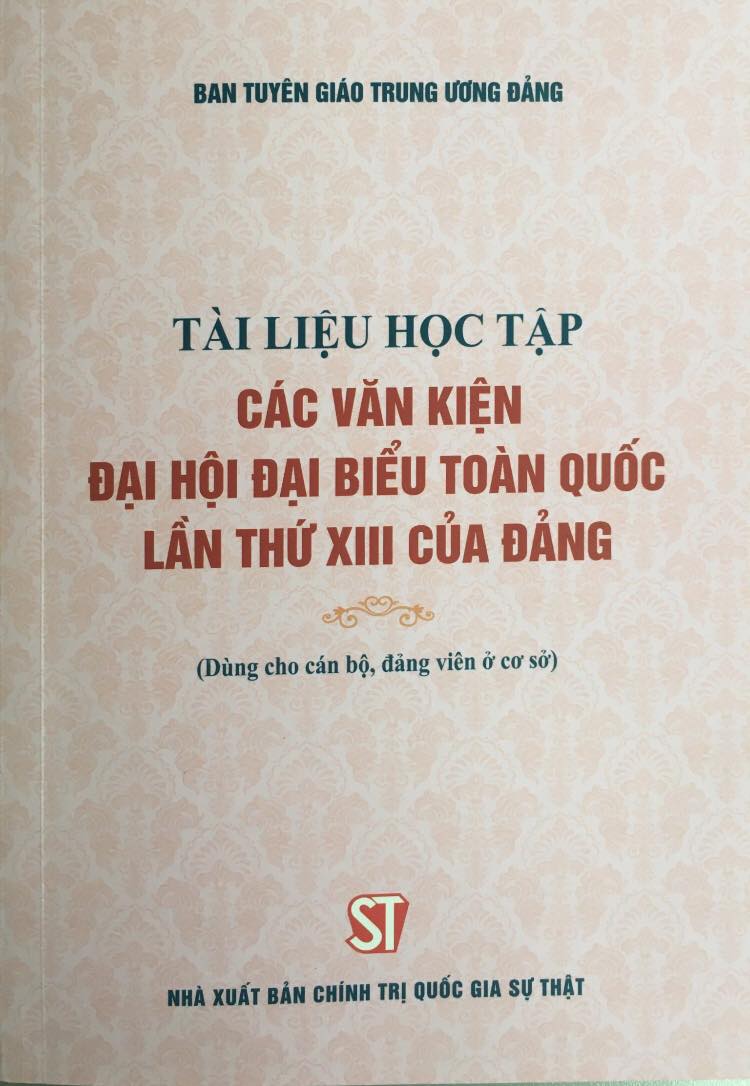 Tài liệu học tập các văn kiện Đại hội đại biểu toàn quốc lần thứ XIII của Đảng (Dùng cho cán bộ, đảng viên ở cơ sở)