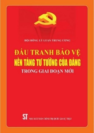 Đấu tranh bảo vệ nền tảng tư tưởng của Đảng trong giai đoạn mới