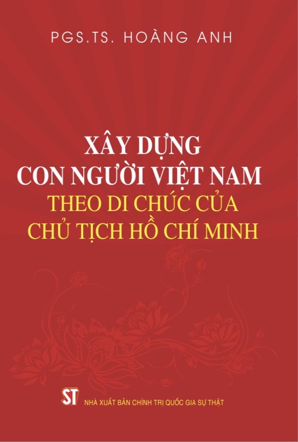 Xây dựng con người Việt Nam theo Di chúc của Chủ tịch Hồ Chí Minh