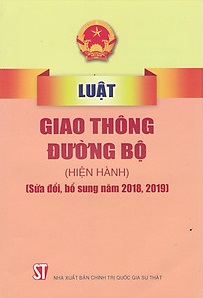 Lụật Giao thông đường bộ (hiện hành) (sửa đổi, bổ sung năm 2018, 2019)