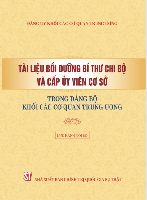 Tài liệu bồi dưỡng bí thư chi bộ và cấp ủy viên cơ sở trong Đảng bộ Khối các cơ quan Trung ương 