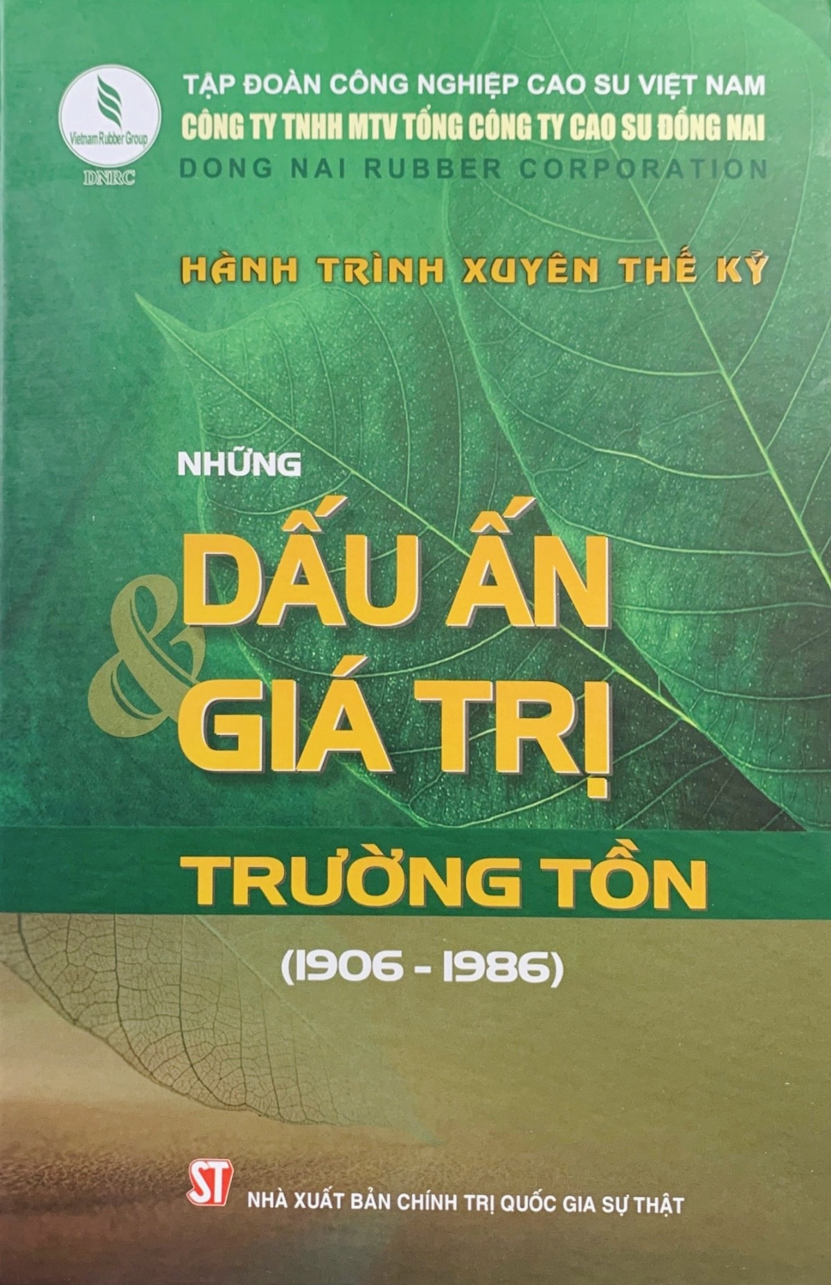 Công ty Cao su Đồng Nai - Hành trình xuyên thế kỷ - Những dấu ấn và giá trị trường tồn (1906 - 1986).