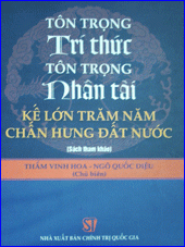 Tôn trọng trí thức, tôn trọng nhân tài - Kế lớn trăm năm chấn hưng đất nước