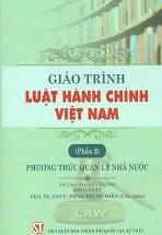 Giáo trình Luật hành chính Việt Nam (Phần 2): Phương thức quản lý nhà nước
