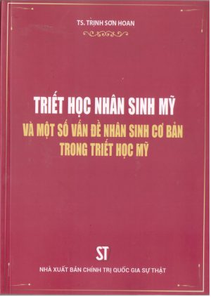 Triết học nhân sinh Mỹ và một số vấn đề nhân sinh cơ bản trong triết học Mỹ