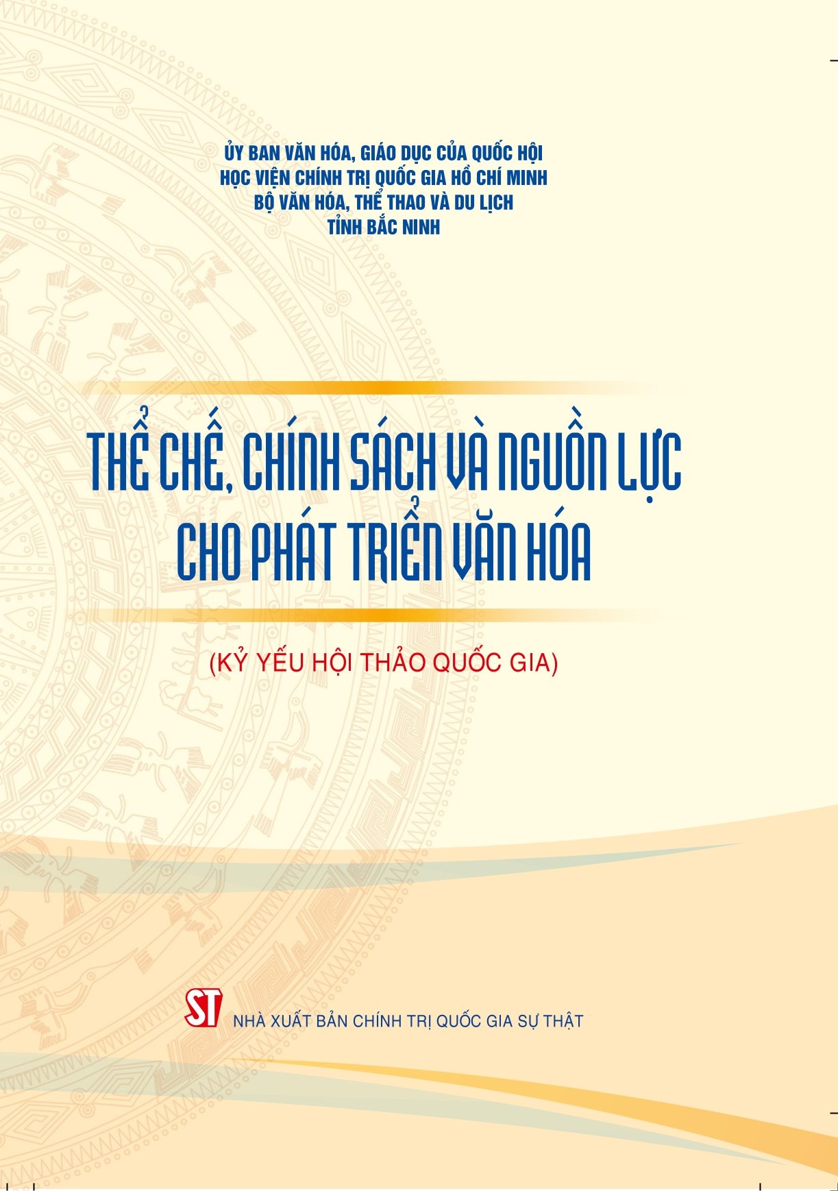 Thể chế, chính sách và nguồn lực cho phát triển văn hóa (Kỷ yếu Hội thảo quốc gia)