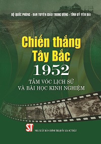 Chiến thắng Tây Bắc 1952 – Tầm vóc lịch sử và bài học kinh nghiệm