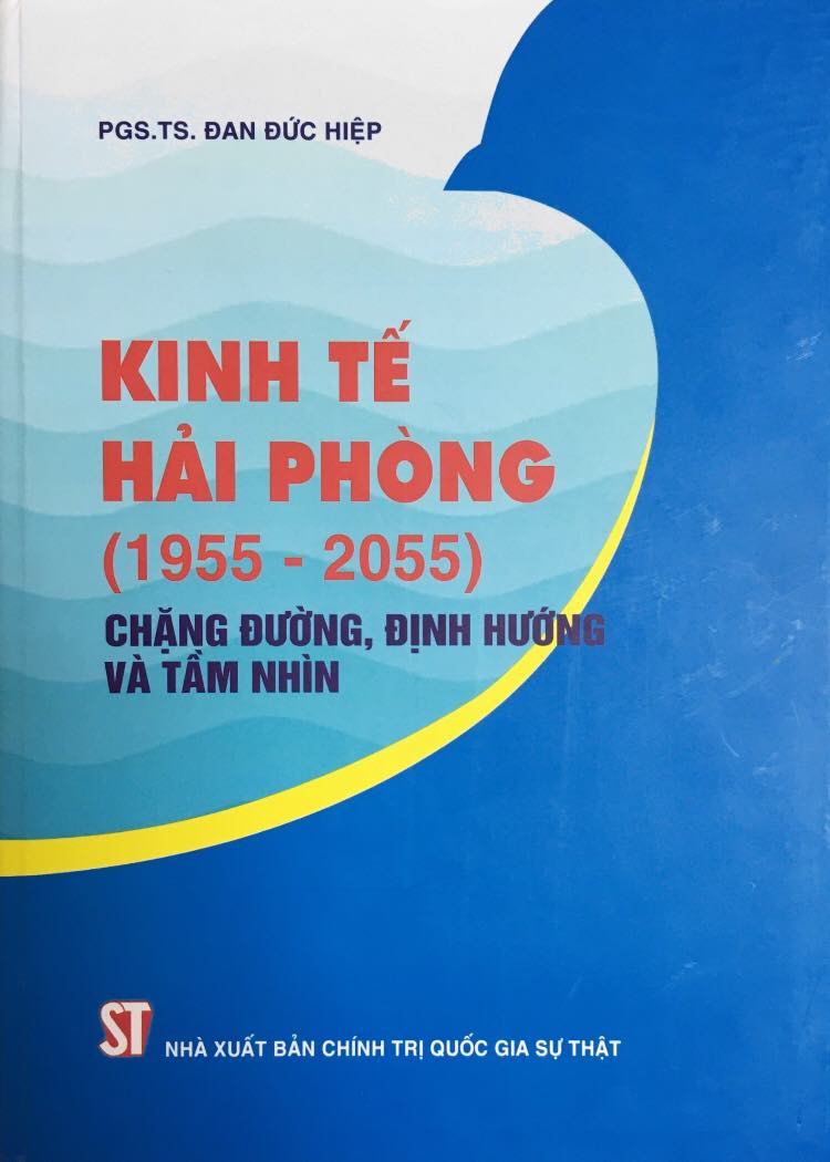 Kinh tế Hải Phòng (1955 – 2055): Chặng đường, định hướng và tầm nhìn