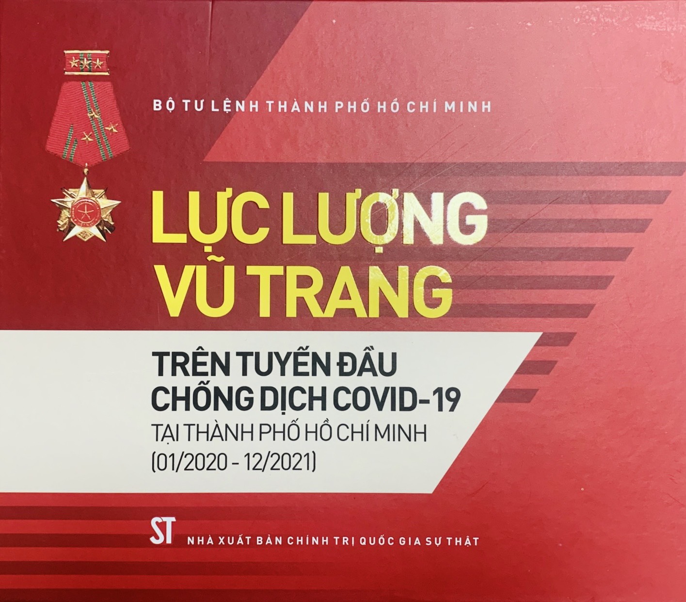 Lực lượng vũ trang trên tuyến đầu chống dịch tại Thành phố Hồ Chí Minh (01/2020 - 12/2021)”