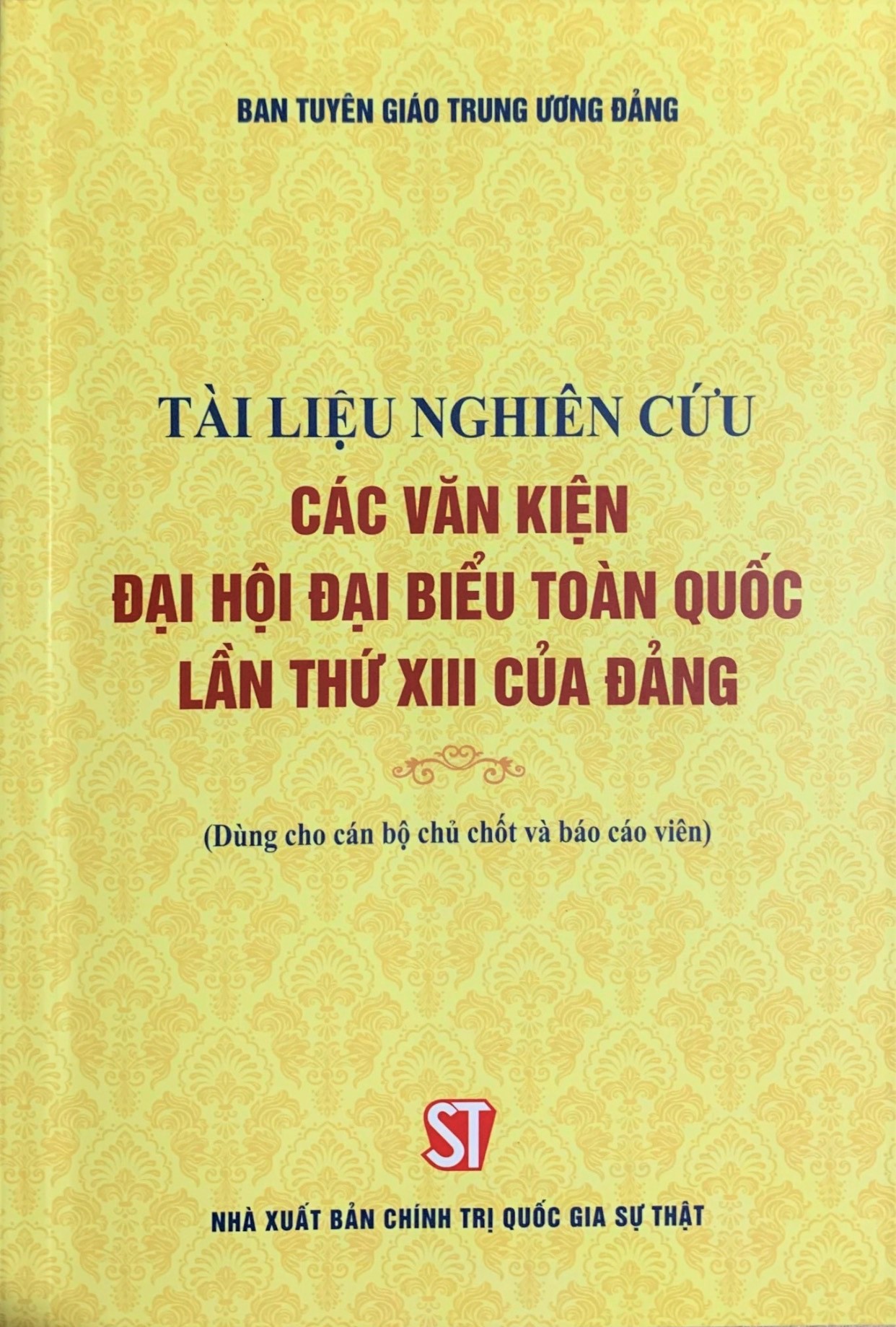 Tài liệu nghiên cứu các Văn kiện Đại hội đại biểu toàn quốc lần thứ XIII của Đảng (Dùng cho cán bộ chủ chốt và báo cáo viên)