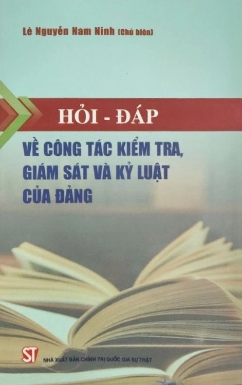 Hỏi - đáp về công tác kiểm tra, giám sát và kỷ luật của Đảng