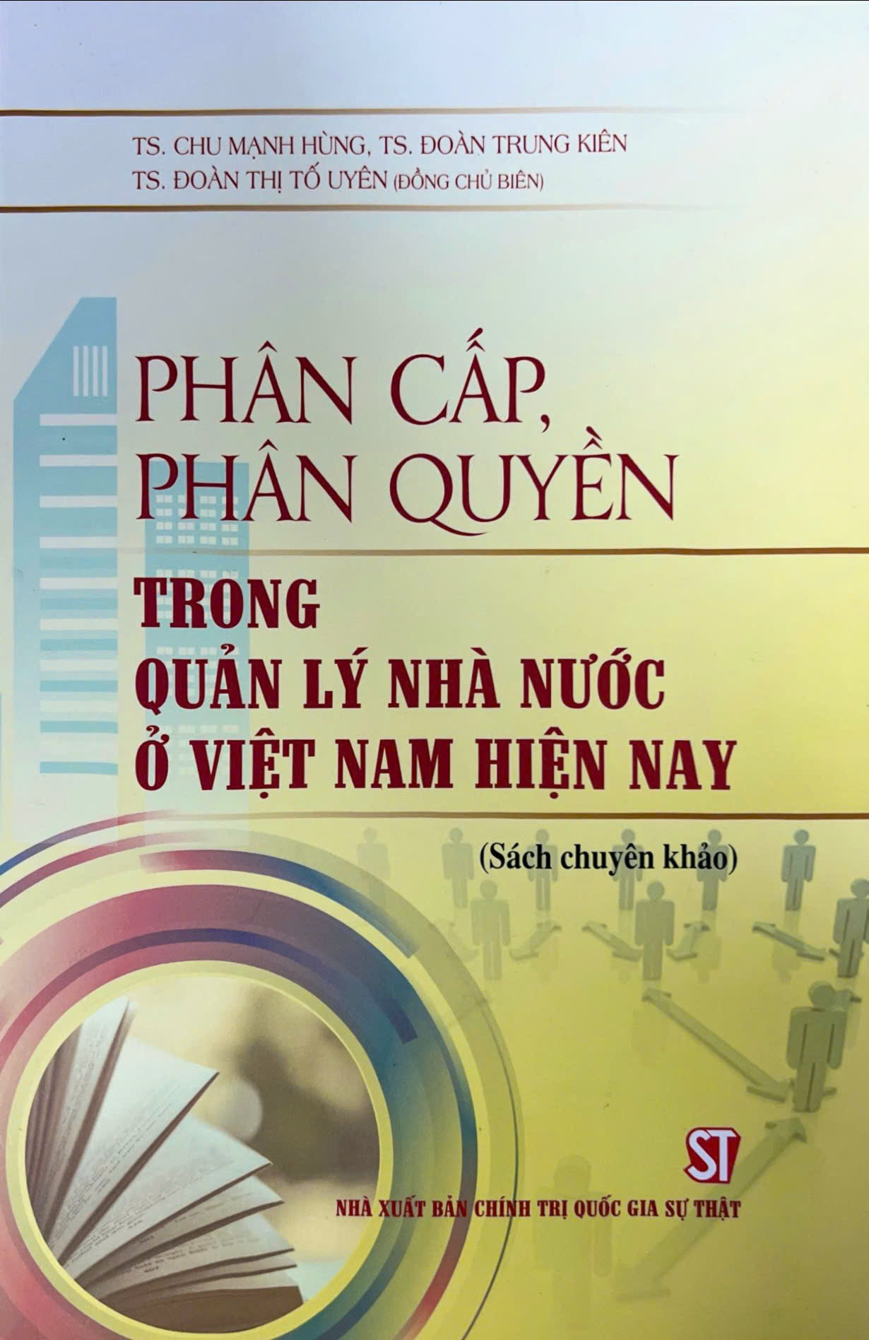 Phân cấp, phân quyền trong quản lý nhà nước ở Việt Nam hiện nay (Sách chuyên khảo)
