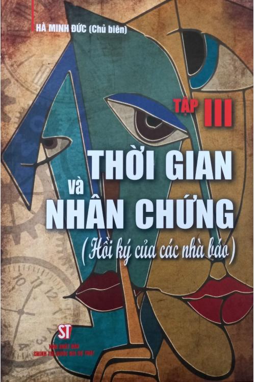 Thời gian và nhân chứng (Hồi ký của các nhà báo), tập III