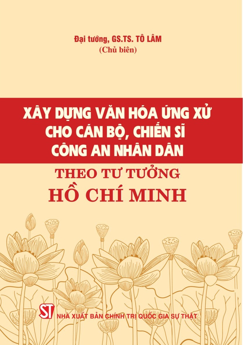 Xây dựng văn hóa ứng xử cho cán bộ, chiến sĩ Công an nhân dân theo tư tưởng Hồ Chí Minh