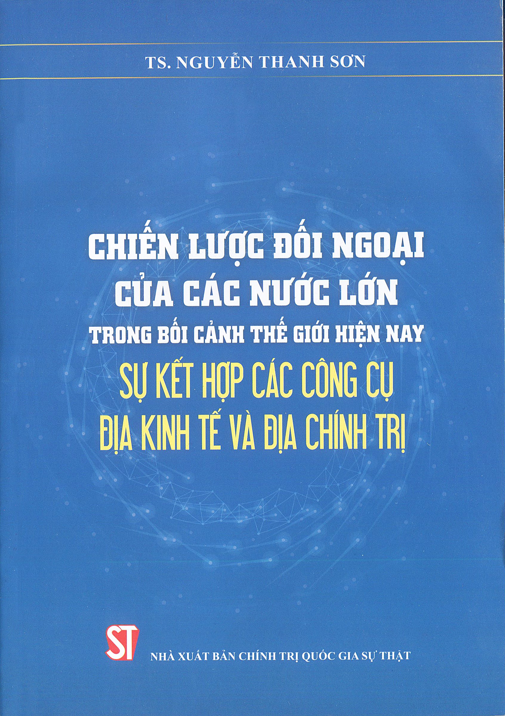 Chiến lược đối ngoại của các nước lớn trong bối cảnh thế giới hiện nay: Sự kết hợp các công cụ địa kinh tế và địa chính trị