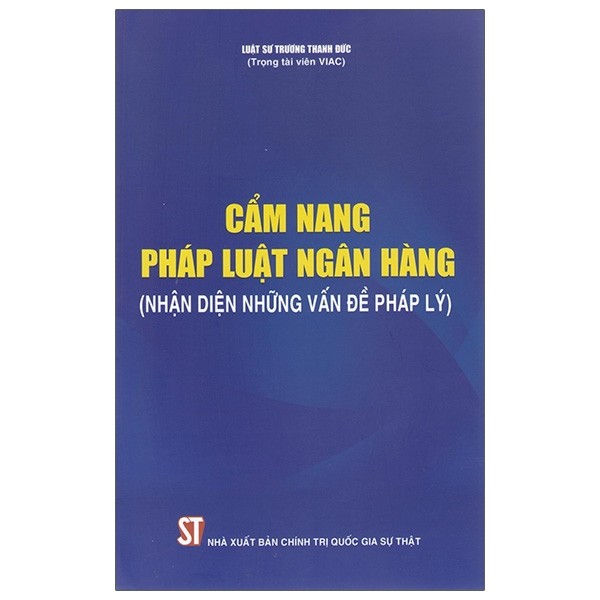 Cẩm nang pháp luật ngân hàng (Nhận diện những vấn đề pháp lý)