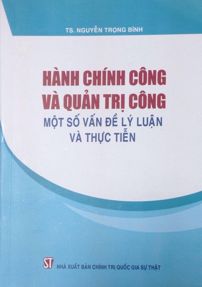 Hành chính công và quản trị công – Một số vấn đề lý luận và thực tiễn (Sách tham khảo)