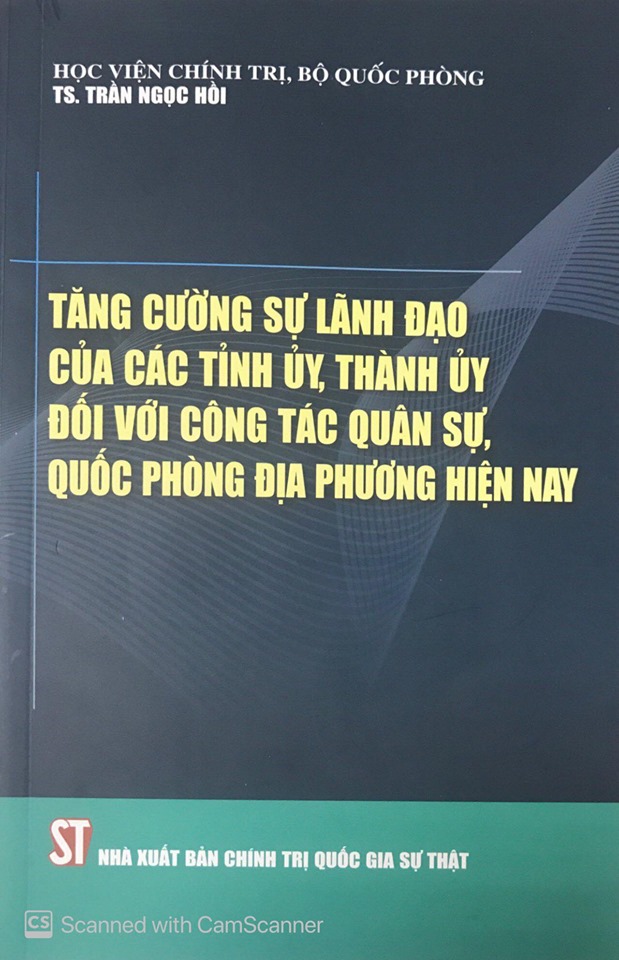 Tăng cường sự lãnh đạo của các tỉnh ủy, thành ủy đối với công tác quân sự, quốc phòng địa phương hiện nay