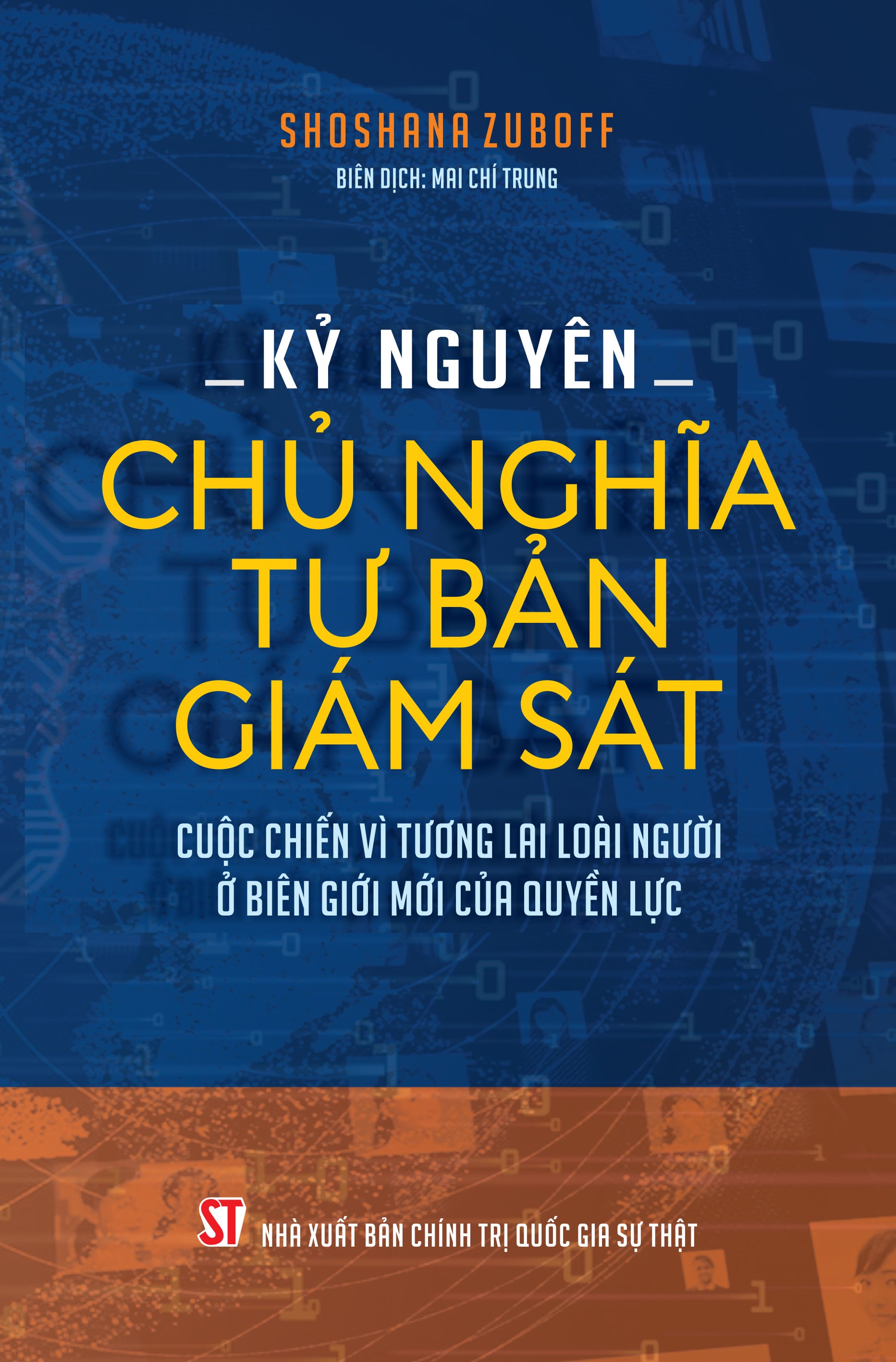 Kỷ nguyên chủ nghĩa tư bản giám sát cuộc chiến vì tương lai loài người ở biên giới mới của quyền lực