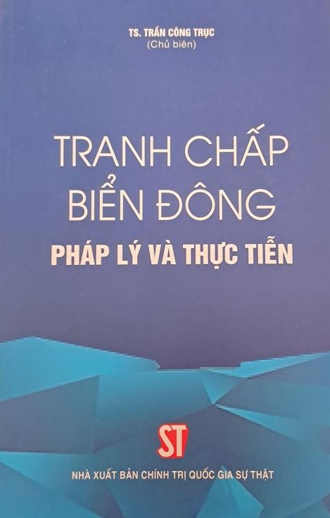 Tranh chấp Biển Đông: Pháp lý và thực tiễn