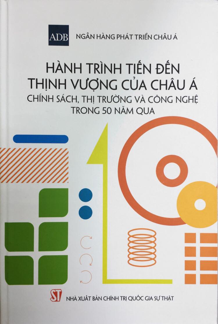 Hành trình tiến đến thịnh vượng của châu Á: Chính sách, thị trường và công nghệ trong 50 năm qua