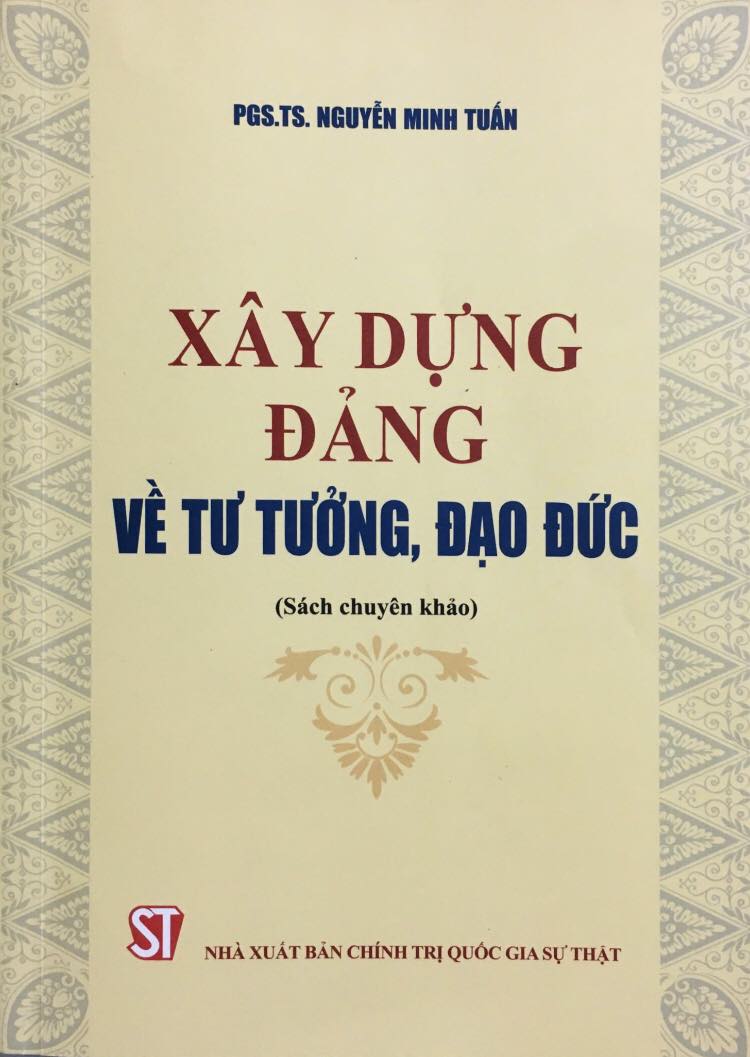 Xây dựng Đảng về tư tưởng, đạo đức (Sách chuyên khảo)