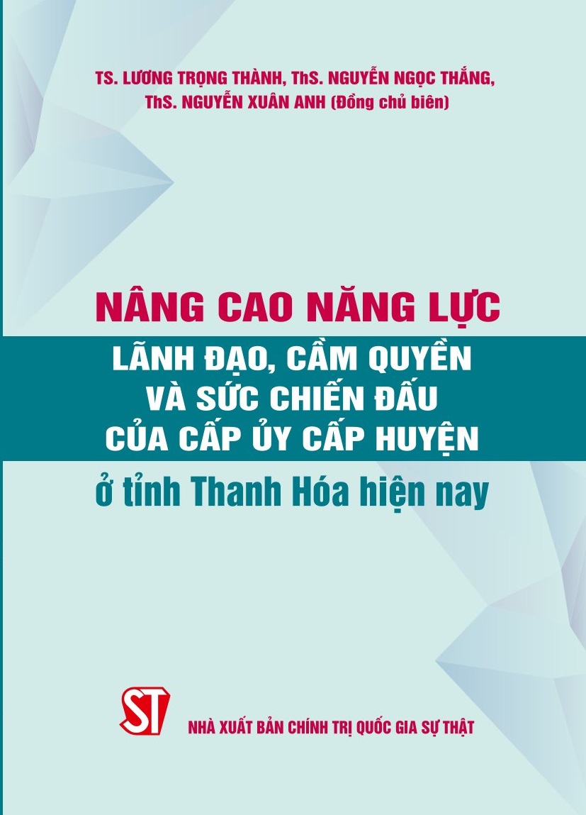 Nâng cao năng lực lãnh đạo, cầm quyền và sức chiến đấu của cấp ủy cấp huyện ở tỉnh Thanh Hóa hiện nay